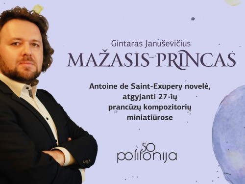 Mažasis princas. Antoine de Saint-Exupery novelė, atgyjanti 27-ių prancūzų kompozitorių miniatiūrose